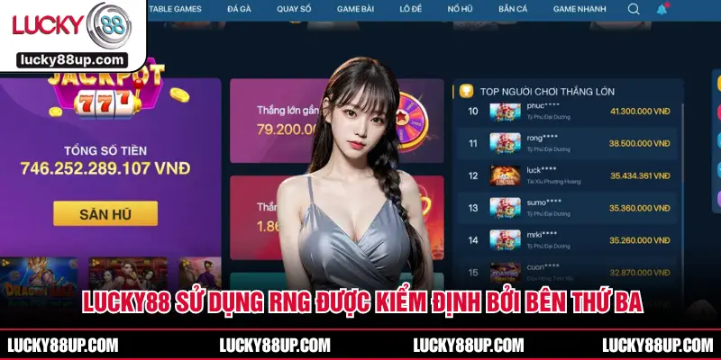 Lucky88 sử dụng RNG được kiểm định bởi bên thứ ba