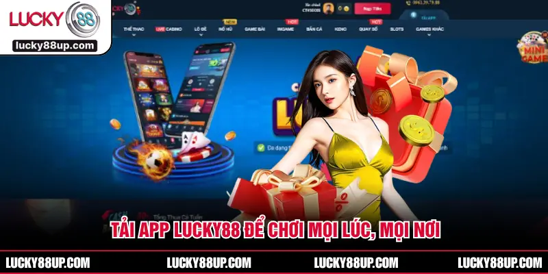 Tải ứng dụng Lucky88 để trải nghiệm mọi lúc, mọi nơi.