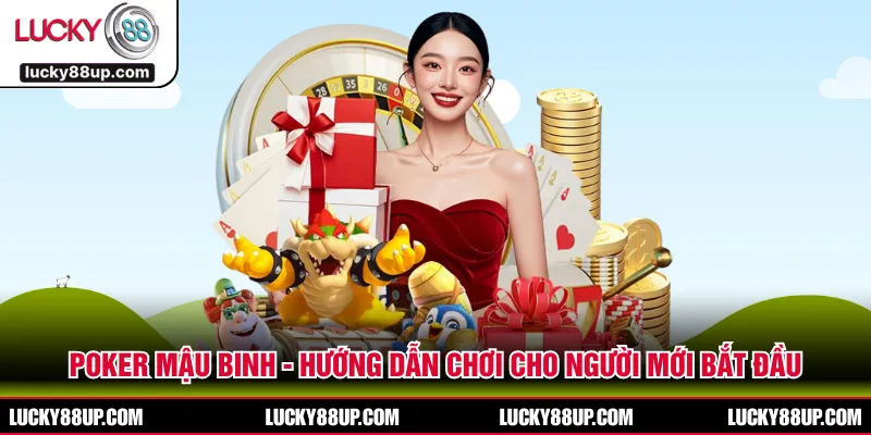 Poker Mậu Binh - Hướng Dẫn Chơi Cho Người Mới Bắt Đầu